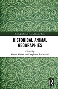 Historical Animal Geographies (Hardcover)