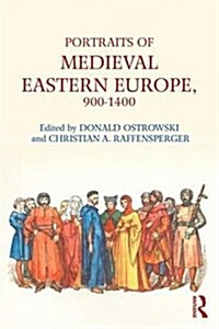 Portraits of Medieval Eastern Europe, 900–1400 (Paperback)