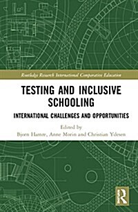 Testing and Inclusive Schooling : International Challenges and Opportunities (Hardcover)
