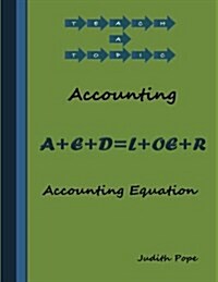 Teach a Topic Accounting: Accounting Equation (Paperback)