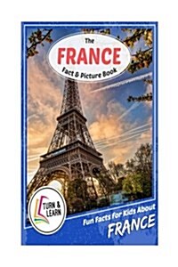 The France Fact and Picture Book: Fun Facts for Kids about France (Paperback)