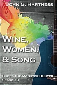 Wine, Women, & Song: Bubba the Monster Hunter Season 3 (Paperback)