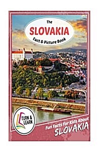 The Slovakia Fact and Picture Book: Fun Facts for Kids about Slovakia (Paperback)