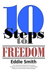 10 Steps to Freedom: Are You Saved, But Not Free? (Paperback)