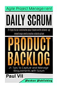 Agile Product Management: Daily Scrum 21 Tips & Product Backlog 21 Tips (Paperback)