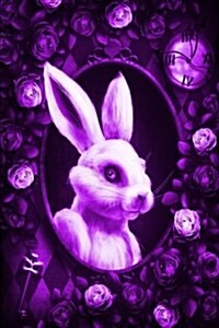 Alice in Wonderland Modern Journal - Outwards White Rabbit (Purple): 100 Page 6 X 9 Ruled Notebook: Inspirational Journal, Blank Notebook, Blank Jou (Paperback)