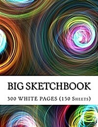 Big Sketchbook: Big Drawing Book with Three Hundred Numbered White Blank Pages (150 Sheets) Sketch Notebook/Journal with an Inspiratio (Paperback)