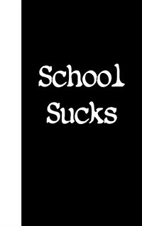 School Sucks: Lined Diary, 180 Pages (Paperback)