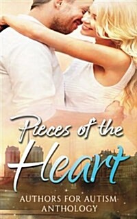 Pieces of the Heart: Authors for Autism (Paperback)