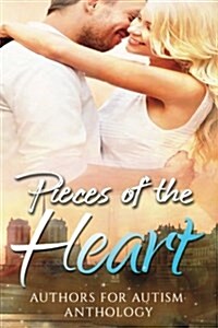 Pieces of the Heart- Large Print: Authors for Autims (Paperback)