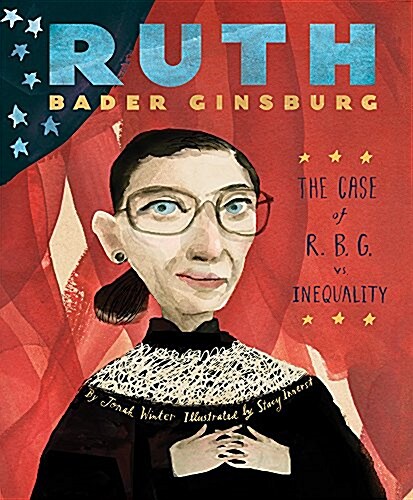 Ruth Bader Ginsburg: The Case of R.B.G. vs. Inequality (Hardcover)