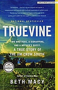 Truevine: Two Brothers, a Kidnapping, and a Mothers Quest: A True Story of the Jim Crow South (Paperback)