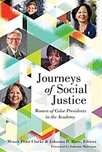 Journeys of Social Justice: Women of Color Presidents in the Academy (Paperback)