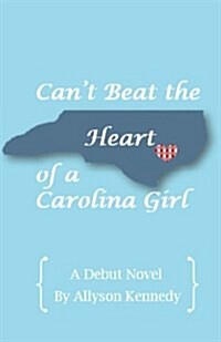 Cant Beat the Heart of a Carolina Girl (Paperback)