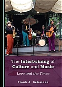 The Intertwining of Culture and Music: Love and the Times (Hardcover)