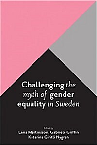 Challenging the Myth of Gender Equality in Sweden (Paperback)