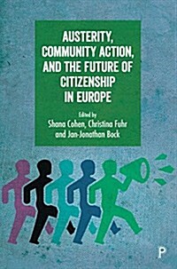 Austerity, Community Action, and the Future of Citizenship in Europe (Hardcover)