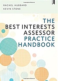 The Best Interests Assessor Practice Handbook (Hardcover)