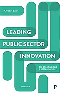 Leading Public Sector Innovation (Second Edition) : Co-creating for a Better Society (Paperback, Second Edition)