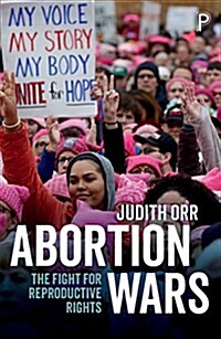 Abortion Wars : The Fight for Reproductive Rights (Paperback)