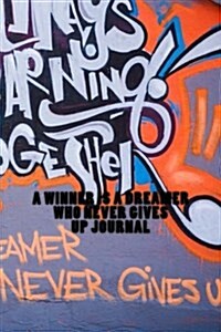 A Winner Is a Dreamer Who Never Gives Up Journal (Paperback)