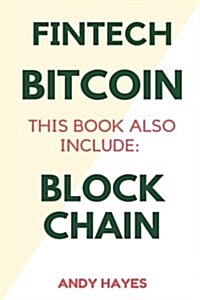 Fintech: Financial Technology - 2 Manuscripts - Bitcoin & Blockchain (Paperback)