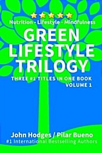 Green Lifestyle Trilogy: Nutrition - Lifestyle - Mindfulness (Paperback)