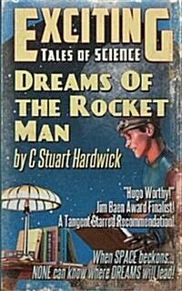 Dreams of the Rocket Man: A Jim Baen Memorial Award Finalist (Paperback)