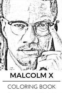 Malcolm X Coloring Book: Black Social Activity Leader and Freedom Fighter Adult Coloring Book (Paperback)