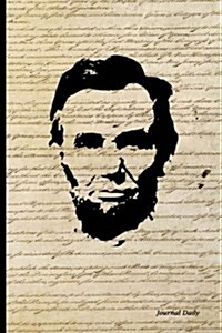 Journal Daily - Abraham Lincoln Design: Blank Lined Journal Book, 6 X 9, 150 Pages (Us Constitution Cover) (Paperback)