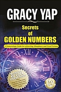 Secrets of Golden Numbers: A Numerology Guide for Attracting Abundance and Good Fortune (Paperback)