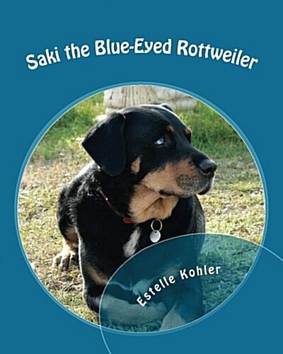 Saki the Blue-Eyed Rottweiler (Paperback)