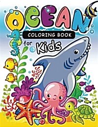Ocean Coloring Books for Kids: Coloring Book for Girls Doodle Cutes: The Really Best Relaxing Colouring Book for Girls 2017 (Cute Kids Coloring Books (Paperback)