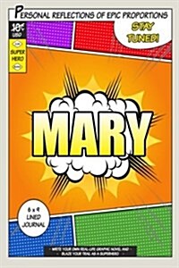 Superhero Mary: A 6 X 9 Lined Journal (Paperback)