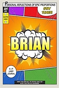 Superhero Brian: A 6 X 9 Lined Journal (Paperback)