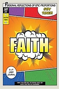 Superhero Faith: A 6 X 9 Lined Journal (Paperback)
