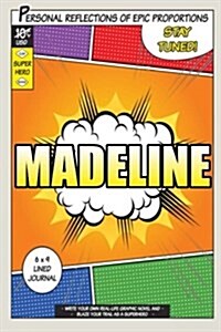 Superhero Madeline: A 6 X 9 Lined Journal (Paperback)