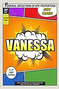 Superhero Vanessa: A 6 X 9 Lined Journal (Paperback)