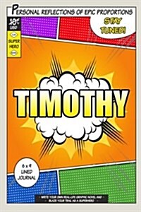 Superhero Timothy: A 6 X 9 Lined Journal (Paperback)