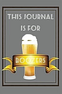 This Journal Is for Boozers: Saint Patricks Day Books (Paperback)