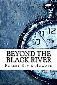 Beyond the Black River (Paperback)