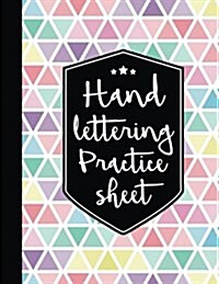 Hand Lettering Practice Sheet: 160 Pages Hand Lettering & Calligraphy Practicing (Paperback)