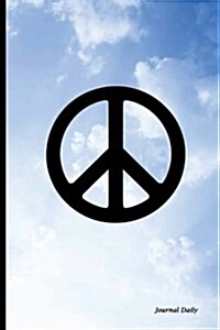 Journal Daily - Blank Lined Journal: Blue Sky Design, Peace Symbol, 6 X 9, 150 Pages, Durable Soft Cover (Paperback)