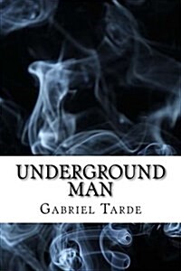 Underground Man: (Dystopian Classics) (Paperback)