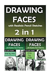 Drawing: 2 in 1 Faces with Realistic Pencil Sketches (10 Portrait Drawings in a Step by Step Process) (Paperback)