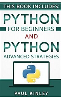 Python: Python for Beginners and Python Advanced Strategies (Paperback)