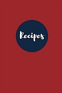 Recipes (Blank Page Recipe Journal): Brick Oven Red: 100 Page Blank Cookbook, 6x9 Inches (Paperback)