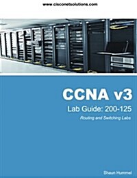 CCNA V3 Lab Guide: Routing and Switching Labs (Paperback)