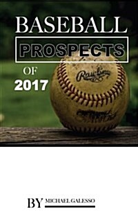 Baseball Prospects of 2017 (Paperback)