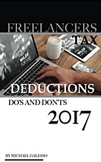 Freelancers Tax Deductions Dos and Donts 2017 (Paperback)